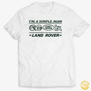 I'm A Simple Man: Land Rover